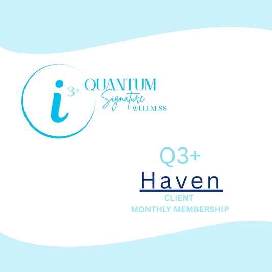 i3+ Quantum Signature Wellness - Q3+ Haven Client Monthly Membership